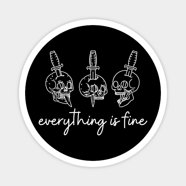 Everything is Fine Humorous Skull Design Magnet by whatabouthayley